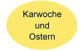 Karwoche und Ostern