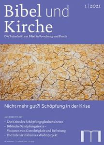 Bibel und Kirche: Nicht mehr gut?! Schöpfung in der Krise