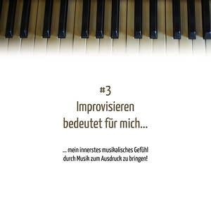 Frage Nr. 3: Improvisieren bedeutet für mich...