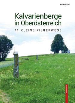 Cover zum Buch 'Kalvarienberge in Oberösterreich'