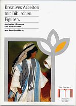 Kreatives Arbeiten mit biblischen Figuren