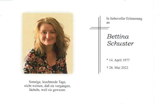 Foto: Sterbebild Frau Bettina Schuster / Foto: Sterbebild Frau Bettina Schuster Foto: Sterbebild Frau Bettina Schuster