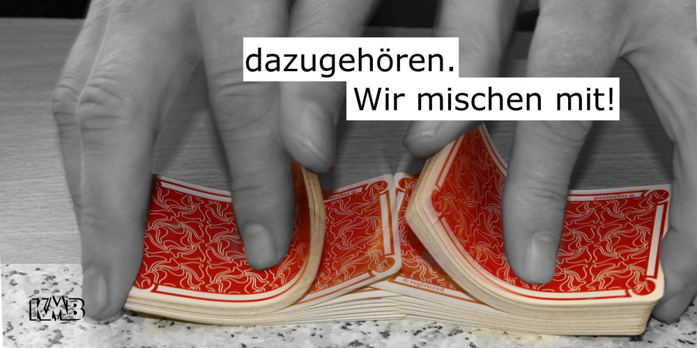 dazugehören. Wir mischen mit!