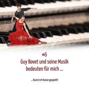 Frage Nr. 6: Guy Bovet und seine Musik bedeuten für mich...