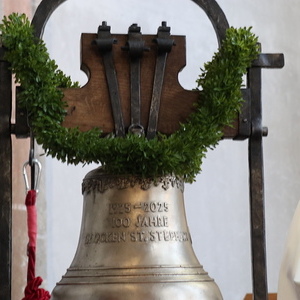 560 Jahre Weihejubiläum - 100 Jahre Glocken