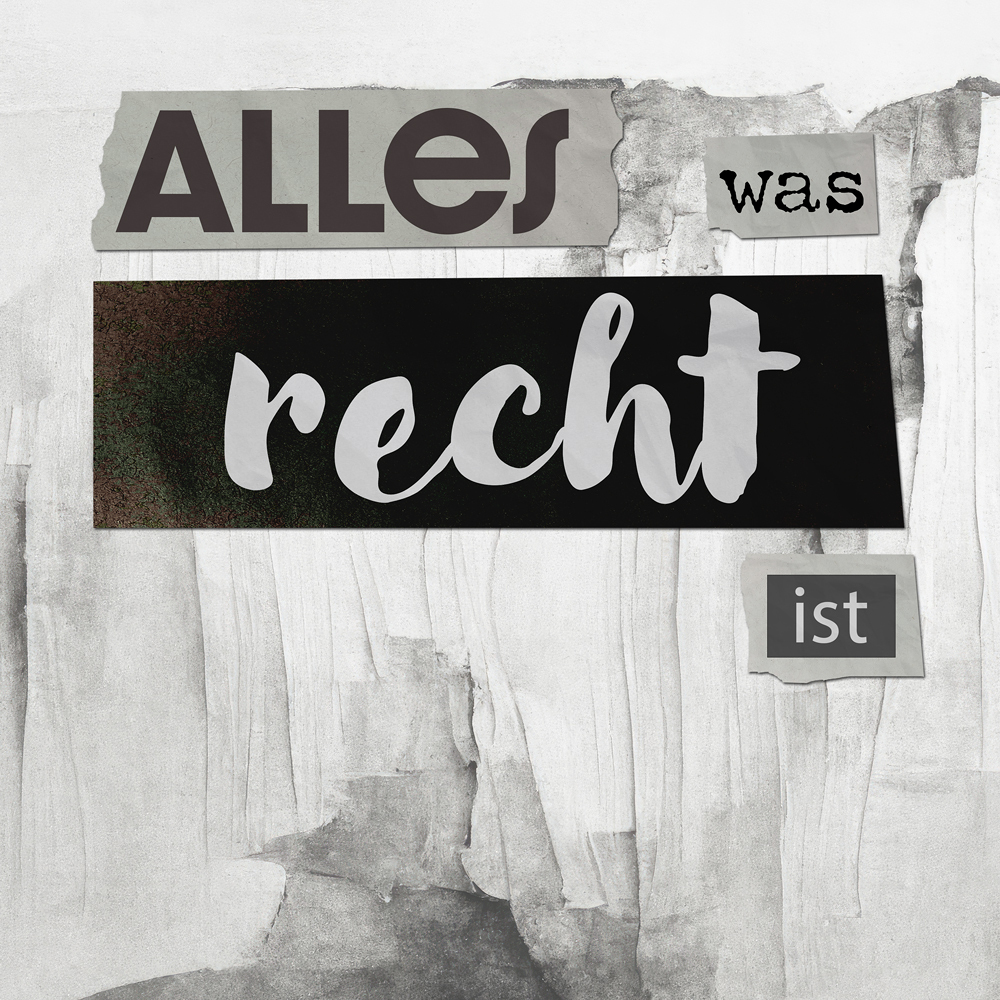 alles was recht ist