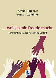 Cover „Weil es mir Freude macht“ von Armin Haider und Paul M. Zulehner 