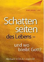 Hörbuch Schattenseiten des Lebens - und wo bleibt Gott?