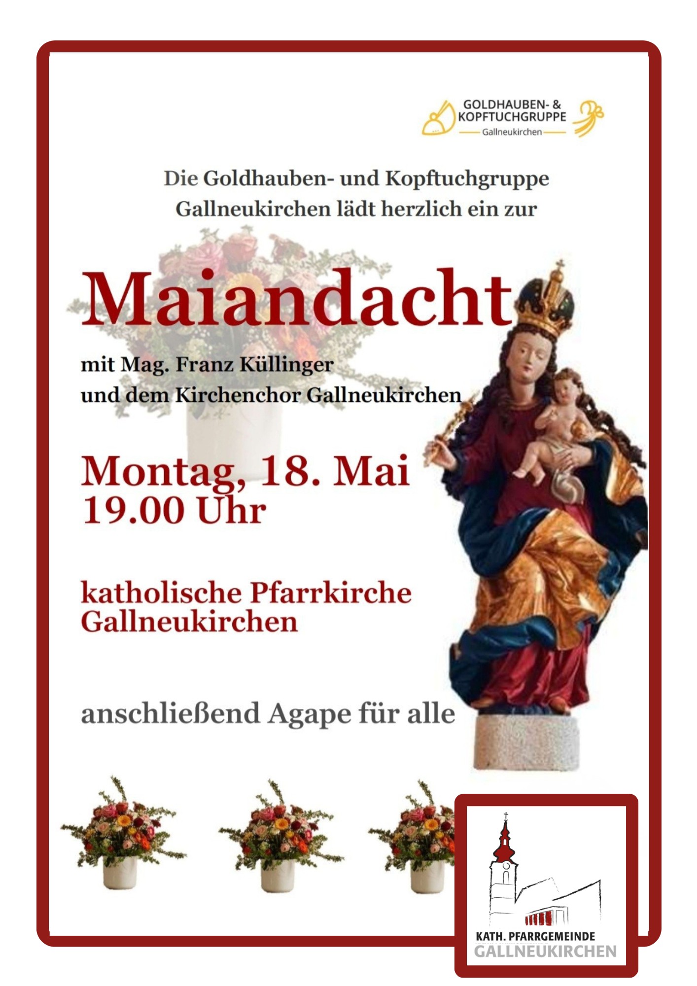 Montag, 18. Mai 19 Uhr kath. Pfarrkirche Gallneukirchen mit Franz Küllinger und dem Kirchenchor; anschließend Agape für alle