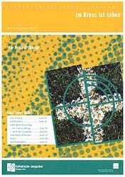 Im Kreuz ist Leben / Kath. Jungschar OÖ Im Kreuz ist Leben