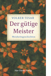 Volker Tesar: Der gütige Meister