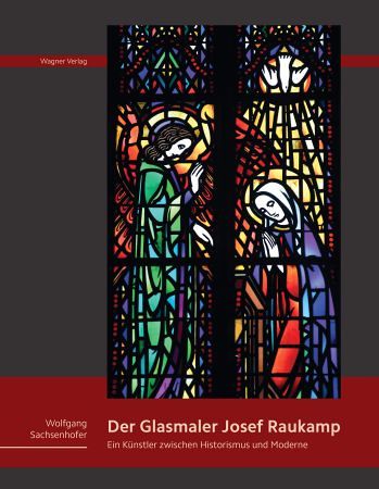 Cover des Buches 'Der Glasmaler Josef Raukamp' von Wolfgang Sachsenhofer.