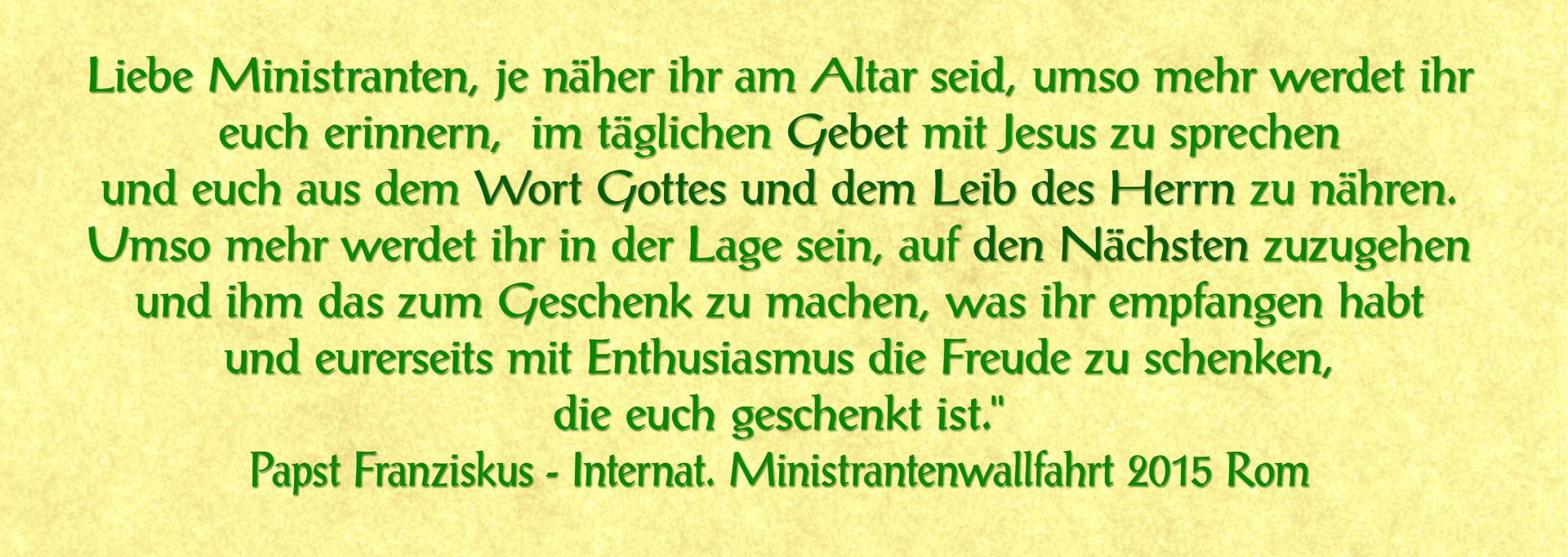 Papstzitat über die Grundvollzüge des Glaubens Int.  MiniWallfahrt