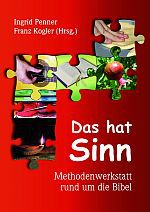 Das hat Sinn. Methodenwerkstatt rund um die Bibel