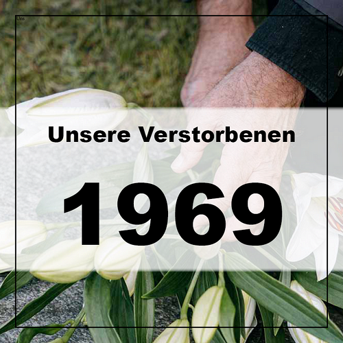 Verstorbene in unserer Pfarre 1969