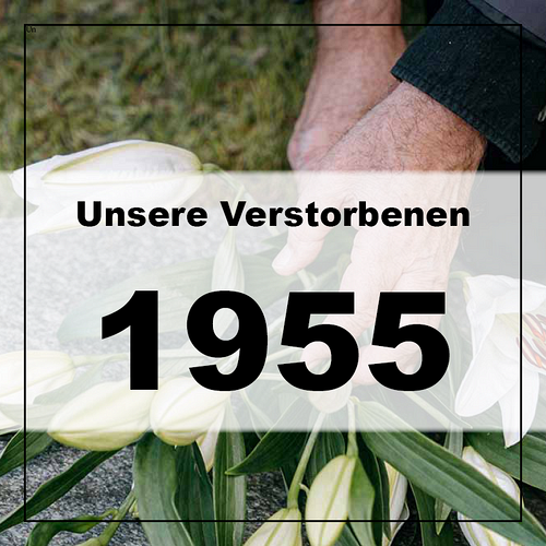 Verstorbene in unserer Pfarre 1955