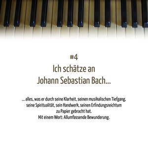 Frage Nr. 4: Ich schätze an Johann Sebastian Bach...