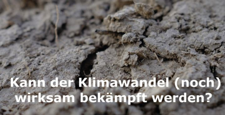 Kann der Klimawandel (noch) wirksam bekämpft werden?