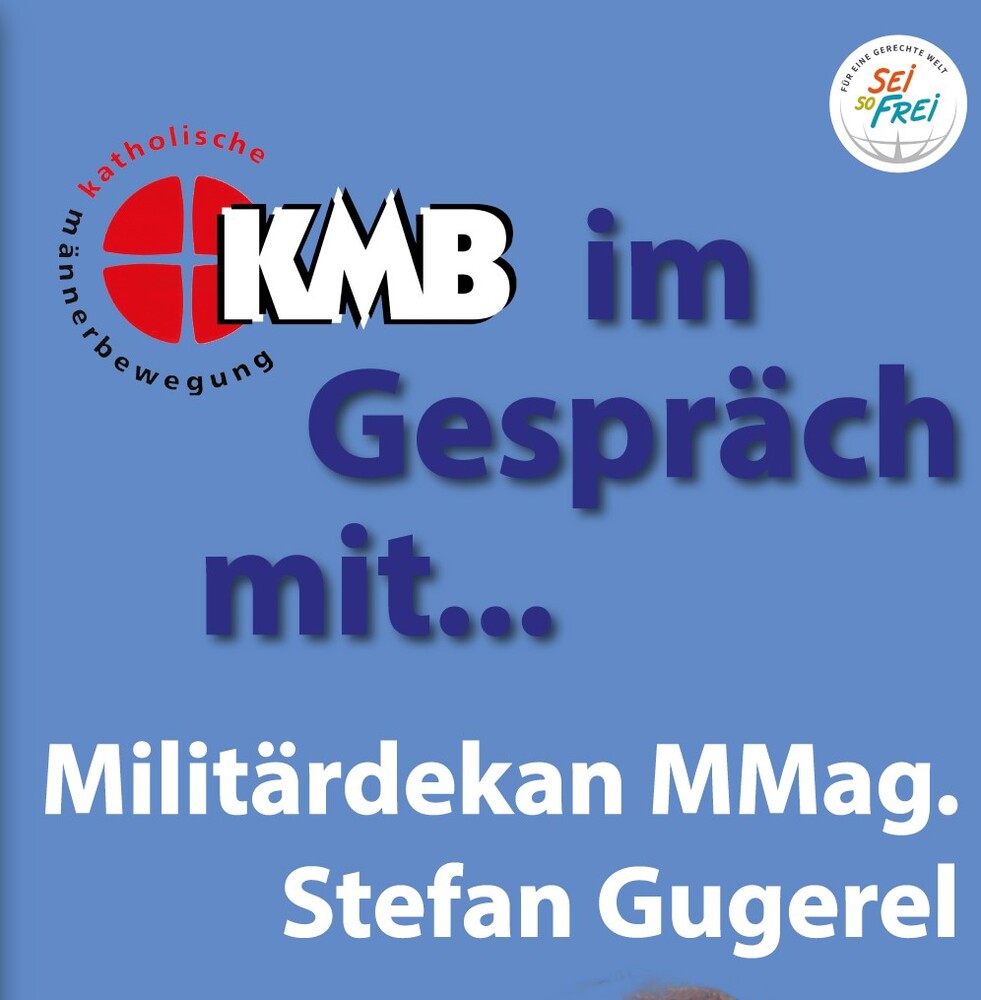 Plakatauschnitt zur Veranstaltung der KMB St. Marien zu KMB im Gepräch mit MMag. Stefan Gugerel, Militärseelsorger