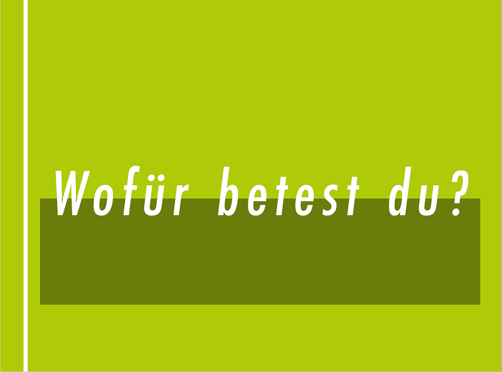 Wofür betest du? / Berufungspastoral Linz/ Stefan Mehrwald