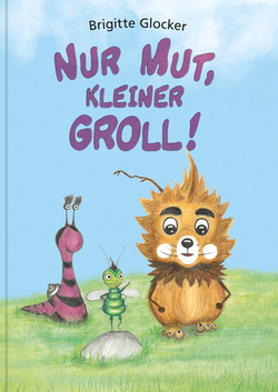 Nur Mut kleiner Groll!