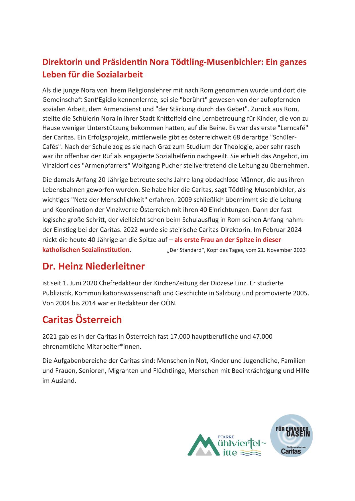 Direktorin und Präsidentin Nora Tödtling-Musenbichler: Ein ganzes Leben für die Sozialarbeit Als die junge Nora von ihrem Religionslehrer mit nach Rom genommen wurde und dort die Gemeinschaft Sant’Egidio kennenlernte, sei sie 'berührt' gewesen von de