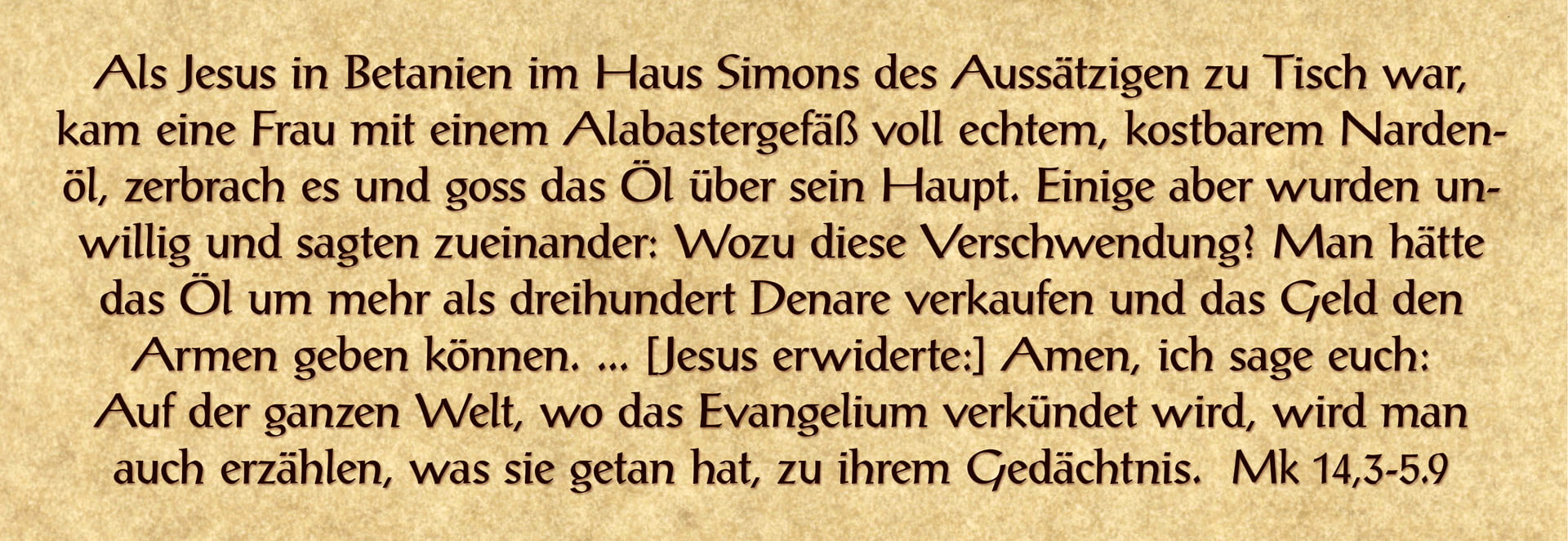 Jesus und das kostbare Duftöl / Neue Einheitsübersetzung /Stephanusrunde eine spannende Begebenheit und die Reaktion Jesu auf die 'Verschwendung'