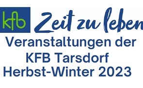 Veranstaltungsprogramm KFB Tarsdorf 2023/24