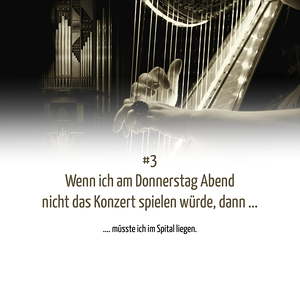 Frage Nr. 3: Wenn ich am Donnerstag Abend nicht das Konzert spielen würde....
