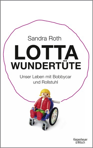Sandra Roth: Lotta Wundertüte / © Verlag Kiepenheuer & Witsch Sandra Roth: Lotta Wundertüte
