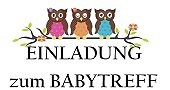 EINLADUNG zum BABY TREFF