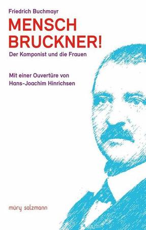 Cover 'Mensch Bruckner! Der Komponist und die Frauen'