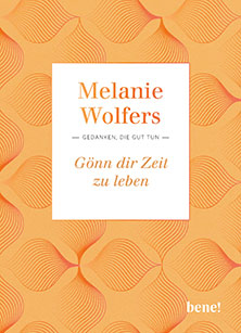 Cover „Gönn dir Zeit zu leben“ von Melanie Wolfers