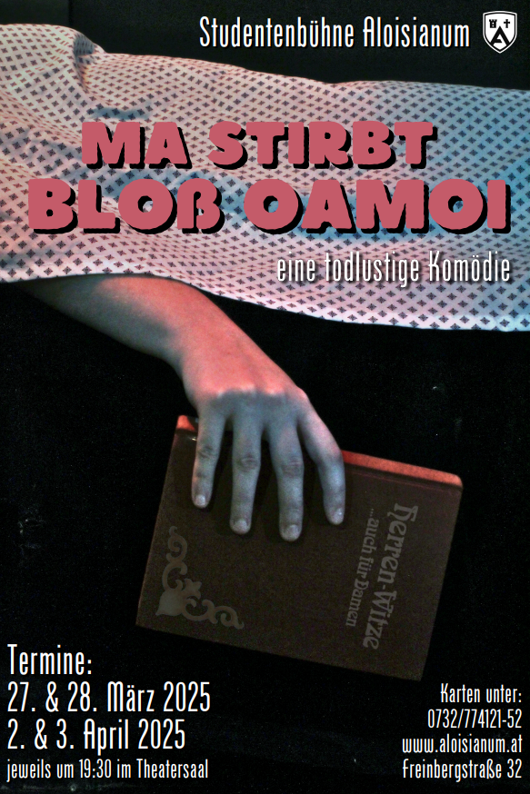 Ma stirbt bloß oamoi / Kollegium Aloisianum Ma stirbt bloß oamoi