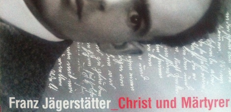 Franz Jägerstätter Christ und Märtyrer